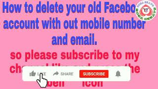 How to delete old Facebook account with password and mobile no.