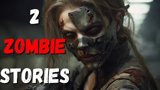 2 Zombies Stories from r/nosleep