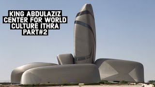 VLOG# 91| KING ABDULAZIZ CENTER FOR WORLD CULTURE - ITHRA | DHAHRAN | SAUDI ARABIA | 2021 (PART 2)