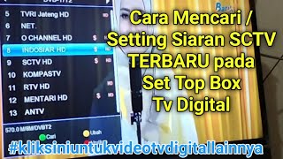 Cara mencari siaran SCTV digital terbaru pada Set Top Box