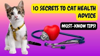 10 Secrets to Cat Health Advice - Must-Know Tips!