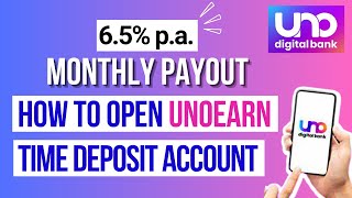 Earn 6.5% p.a. UNO DIGITAL BANK / How to Open UNOEarn Time  Deposit Account Step-by Step Guide