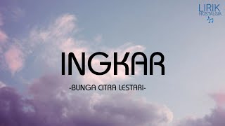 Bunga Citra Lestari - Ingkar - Lirik Nostalgia