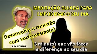 Meditação Guiada para Empoderar o Seu Dia