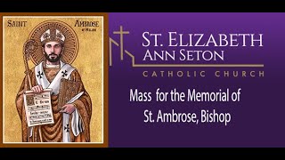 Mass for the Memorial of Saint Ambrose, Bishop and Doctor of the Church