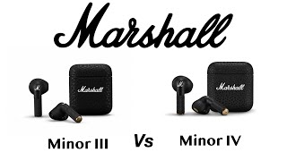 Marshall Minor III 3 vs Minor IV 4 Bluetooth Earphones Earbuds | Compare | Specifications | Features