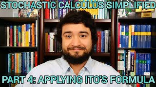 Stochastic Calculus Simplified Part 4: Using Ito's Formula to Find Expectation of Random Variables