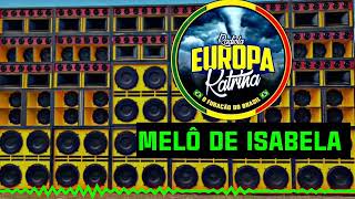 MELÔ DE ISABELA EXCL EUROPA KATRINA DJ JUNIOR BROWN