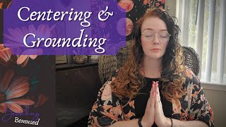 Centering & Grounding for Witchcraft - Witchcraft Basics - How To and Why