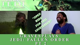 Graves Plays | Jedi: Fallen Order | Pt 2