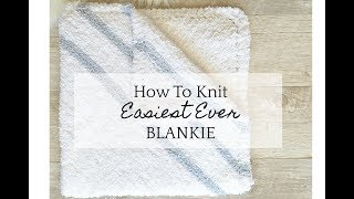 How To Knit A Super Easy Baby Blankie