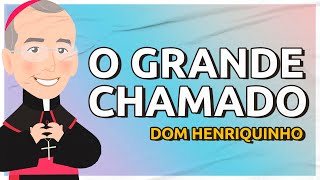 O grande chamado- Dom Henrique Soares |Arte Piedosa