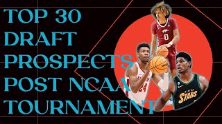 2023 Top 30 NBA Draft Prospects Post NCAA Tournament (5/9/23)