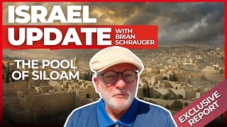 The Pool of Siloam & God's Master Plan | Israel Update with Brian Schrauger