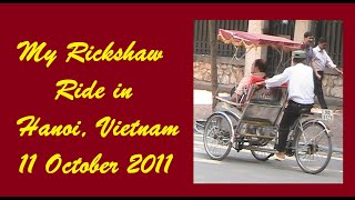 My Rickshaw Ride in Hanoi, Vietnam