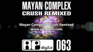 Mayan Complex - Crush Remixed