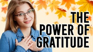 The Power of Gratitude: How to Practice and Cultivate it in Your Life