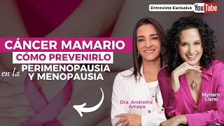 CANCER MAMARIA como PREVENIRLO en la PERIMENOPAUSIA y la MENOPAUSIA