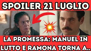 Spoiler La Promessa al 21 Luglio: Manuel in Lutto per il Figlio, Ramona Torna in Scena e poi...