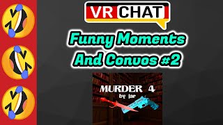 VRChat Murder 4 Funny Moments And Convos #2