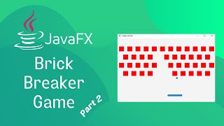 JavaFX and Scene Builder - Brick Breaker Game part 2