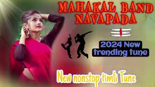 Mahakal Band Navapada 🤩| Nonstop Timli Tur tune | 2024 trending Tune 🔥💥