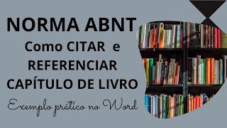 Como fazer CITAÇÃO e REFERÊNCIA de CAPÍTULO DE LIVRO de acordo com a nova NORMA ABNT – Exemplo