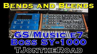 Bends And Blends - GS Music e7 & Boss SY-1000