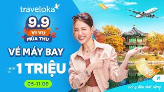 Siêu Sale Vé Máy Bay 9.9 - Ưu đãi khủng lên đến 1 triệu đồng từ Traveloka