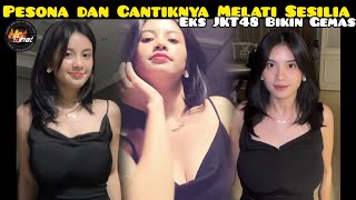 Melati Sesilia Hot News ● Pesona dan Cantiknya Melati Sesilia Eks JKT48 Bikin Gemas