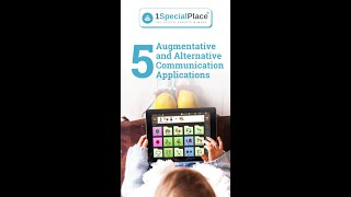 5 Powerful Augmentative and Alternative Communication Applications