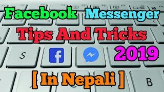 Facebook Messenger Tips And Tricks 2019 [In Nepali ] || Nepali Tutorial