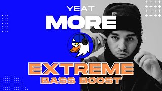 EXTREME BASS BOOST MORE - YEAT