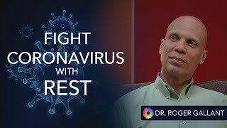 "Fight Coronavirus With Sleep" - Dr Roger Gallant