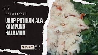 URAP PUTIHAN ALA  KAMPUNG HALAMAN