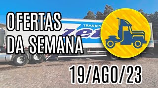 OFERTA DE CAMINHÕES DA SEMANA :: 19-AGO-23