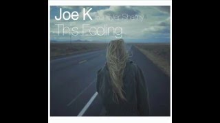 Joe K feat. Tyler Shamy – This Feeling (Original Mix)