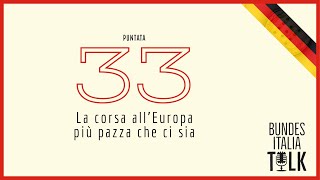 BundesItalia Talk | Puntata 33 - La corsa all'Europa più pazza che ci sia