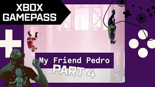 Xbox Game Pass: My Friend Pedro Part 4 Gameplay Continued