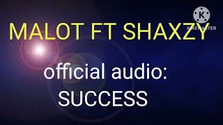 MALOT FT SHAXZ_#SUCCESS  latest trending song #LAWRENCEMALOT#RAYVANNY#Malisafichito