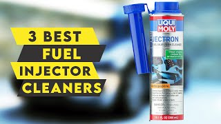 3 Best Fuel Injector Cleaners For 2022🔥🔥🔥