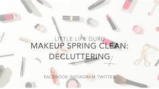 MAKEUP SPRING CLEAN - DECLUTTER ORGANISATION I LITTLE LIFE GURU