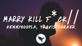 KennyHoopla & Travis Barker - MARRY KILL F*CK// (Lyrics)