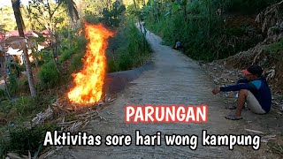 PARUNGAN || Suasana sekitar rumah sor pring