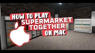 Play Supermarket Together on Mac M1 / M2 / M3 + Intel