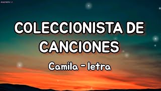 Coleccionista de Canciones - letra [Camila]