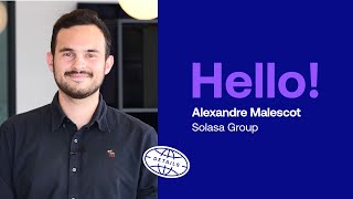 Hello! Alexandre Malescot (Solasa Group)