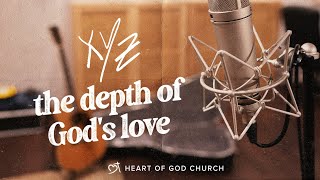 the depth of God’s love Lyric Video | Heart of God Church Cover