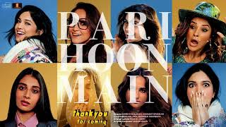 Pari Hoon Main | Thank You For Coming | Sushant Divigkar, Sunidhi,Bhumi,Shehnaaz, Kusha, Dolly