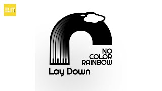 No Color Rainbow - Lay Down